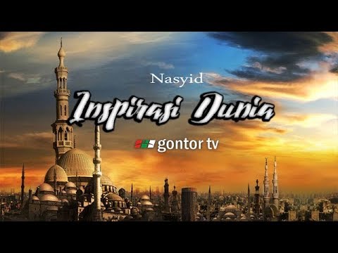 NASYID GONTOR  - Inspirasi Dunia LIRIK