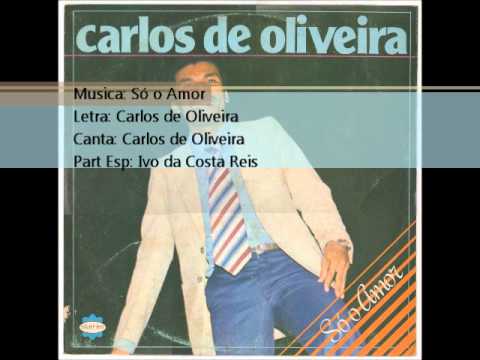 Só O Amor - Carlos de Oliveira