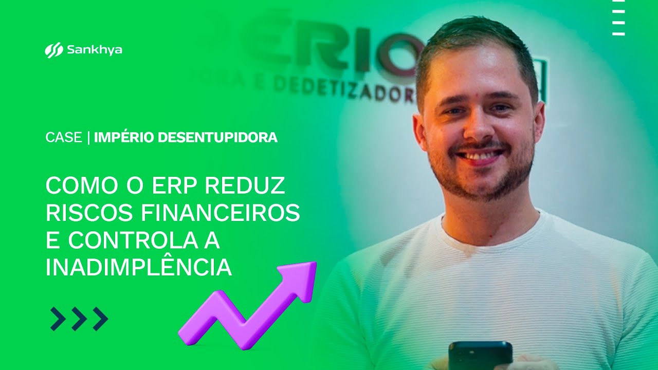 Império Desentupidora e Dedetizadora + Sankhya: Como o ERP reduz riscos e controla a inadimplência