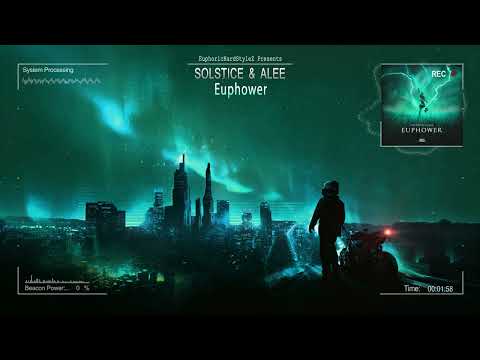 Solstice & Alee - Euphower [HQ Edit]