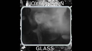 Joy Division - Glass