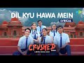 Dil Kyun Hawa Mein Lyrical Video Crushed Dice Media Aadhya Anand Rudhraksh Jaiswal