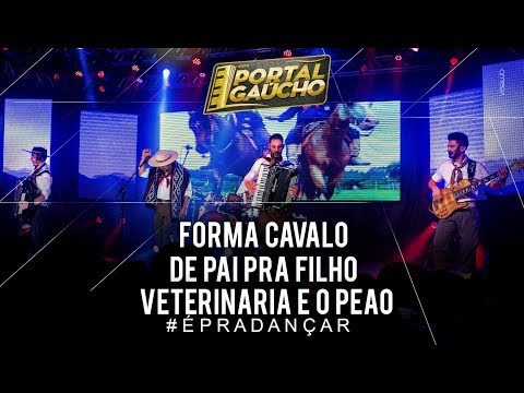Forma cavalo / De pai pra filho / Veterinária e o peão - Portal Gaúcho (DVD ao vivo)