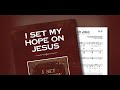 I Set My Hope On Jesus | Travis Cottrell | Choir Demo