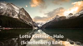 Lotte Kestner - Halo ( Schellenberg Edit )
