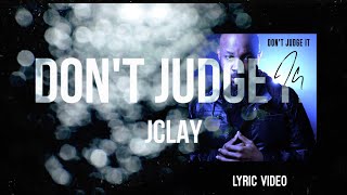 Don't Judge It Music Video
