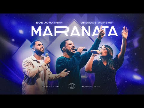 Maranata - Bob Jonathan feat. Ungidos Worship [ CLIPE OFICIAL 2025 ]