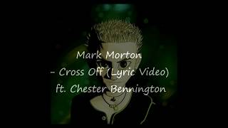 Mark Morton  - Cross Off (Lyric Video) ft  Chester Bennington