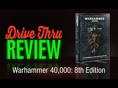 [DriveThruReview] #589: “Warhammer 40,000: 8th Edition Rules Review"