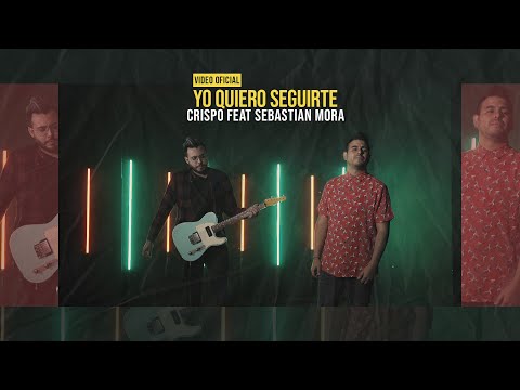 Crispo Feat Sebastian Mora - Yo Quiero Seguirte (Video Oficial)