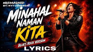 Download lagu Minahal Naman Kita - LYRICS - BLUES ROCK VERSION Nyt Lumenda | REIMAGINED #rockversion mp3