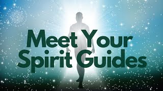Powerful Guided Meditation | Meet Your Spirit Guide(s)