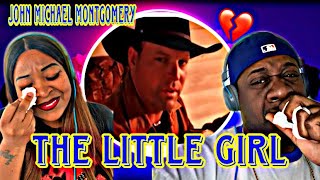 THIS MADE MEL SAD!!!  JOHN MICHAEL MONTGOMERY - THE LITTLE GIRL (REACTION)
