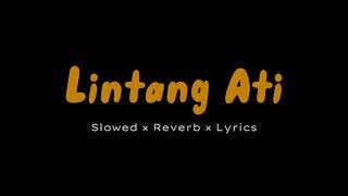 Download lagu Lirik Lagu Lintang Ati Slowed Reverb mp3