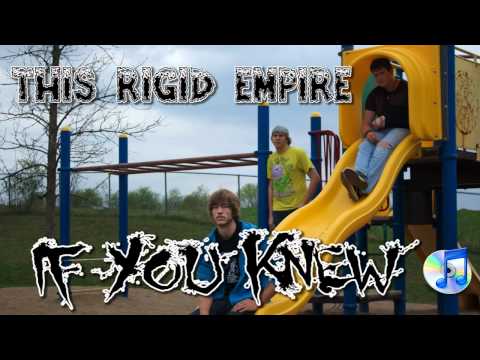 If You Knew by This Rigid Empire ( Pop / Rock / Hardcore ) [ORIGINAL STUDIO RECORDED SONG]