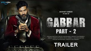 Gabbar 2 - Official Trailer | Hindi | Full Movie Story | Akshay Kumar New Movie #akshay