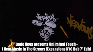 Louie Vega presents Unlimited Touch - I Hear Music In The Streets (Expansions NYC Dub 7\