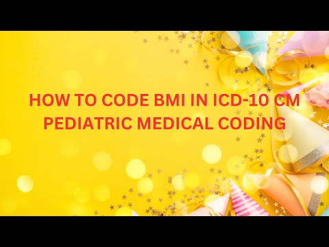 HOW TO CODE BMI IN ICD-10 CM PEDIATRIC MEDICAL CODING