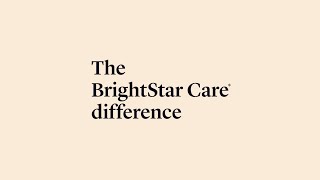How BrightStar Care® is Different From Other Home Care Agencies