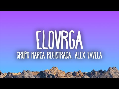 Grupo Marca Registrada x Alex Favela x Joaquín Medina - Elovrga
