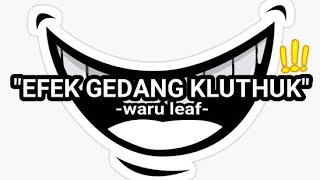 Download lagu 'Efek Gedang Kluthuk Dangdut Version' (Waru Leaf - Gedang Kluthuk Tanda Bahagia) | Video Lirik mp3