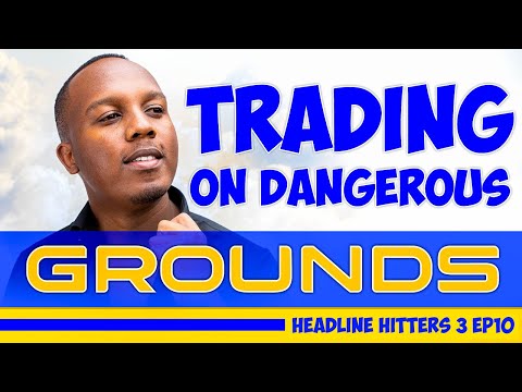 Trading On Dangerous Grounds - Headline Hitters 3 Ep 10