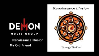Renaissance Illusion - My Old Friend
