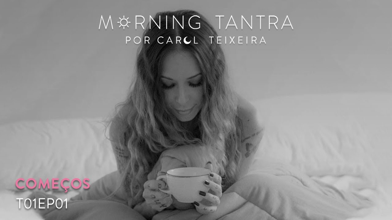 Morning Tantra - Começos