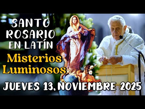 🙏🏻SANTO ROSARIO EN LATÍN, MISTERIOS LUMINOSOS, Noviembre 13, 2025