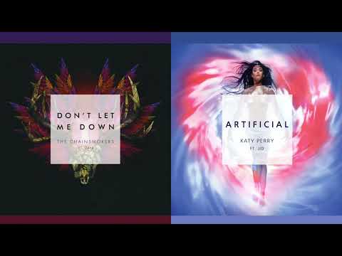 Don’t Let Me Down x ARTIFICIAL (mashup) - The Chainsmokers, Daya, Katy Perry, JID