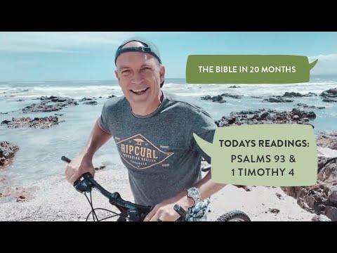 Day 383 | The Bible in 20 Months | Psalms 93 & 1 Timothy 4