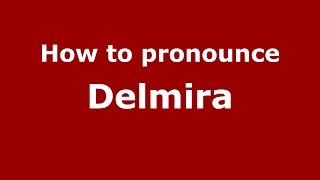 How to pronounce Delmira