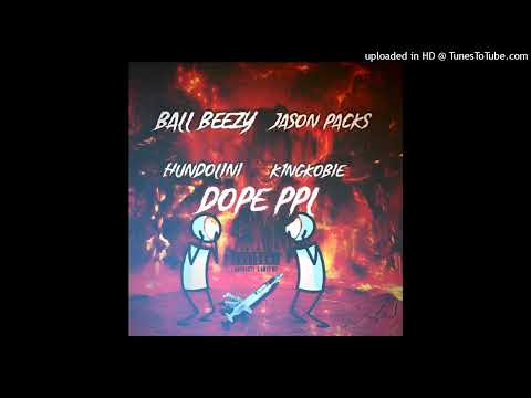 Dope Ppl Feat Ball Beezy x Jason Packs x Hundolini x K1ngKobie (Prod By Lasupaaa)