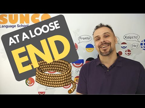 idioms 101 -  at a loose end