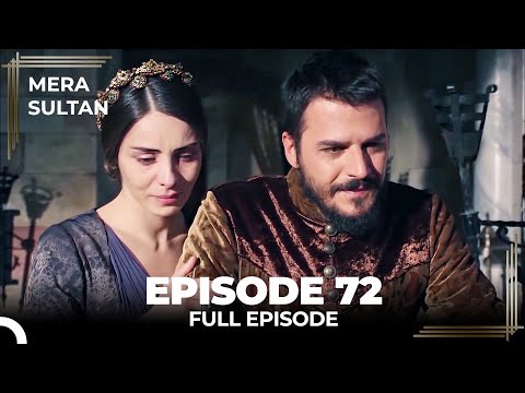 Mera Sultan - Episode 72 (Urdu Dubbed)