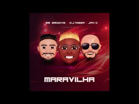 Dj Nigga feat MrGroove & Jay C - Maravilha