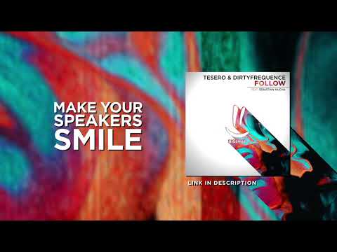 Tesero & Dirtyfrequence - Follow (feat. Sebastian Mucha)