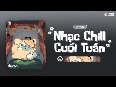 Playlist Nhạc Chill Cuối Tuần | Đợi, 'vạn vật như muốn ta bên nhau', Make Me Happy