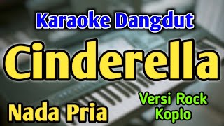 Download lagu CINDERELLA - KARAOKE || NADA PRIA COWOK || Versi Koplo || Radja || Live Keyboard mp3 Download lagu CINDERELLA - KARAOKE || NADA PRIA COWOK || Versi Koplo || Radja || Live Keyboard mp3