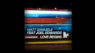 Matt Samuels feat Joel Edwards 'Love Begins' (Louis la Roche Remix)