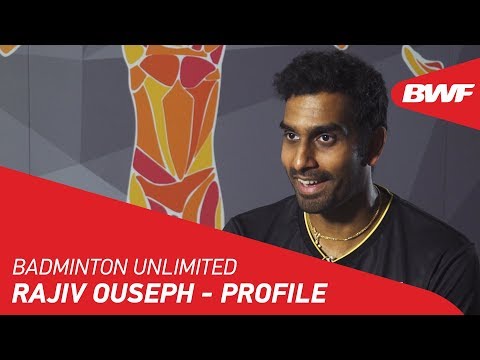 Badminton Unlimited 2019 | Rajiv Ouseph - PROFILE | BWF 2019