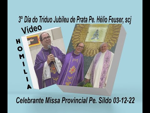 3° Dia do Tríduo Jubileu de Prata Pe. Hélio Celebrante Provincial Pe. Sildo 03-12-22