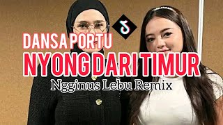 Download lagu DANSA PORTU NYONG DARI TIMUR NGGINUS LEBU REMIX mp3