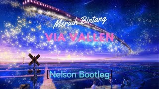 Download lagu Via Vallen - Meraih Bintang [Nelson Bootleg] mp3