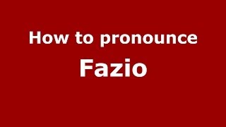 How to pronounce Fazio
