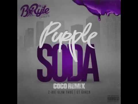 DJ B*Ryte - "Purple Soda" Ft  Z RO, Slim Thug, & GT Garza (COCO H-Town Remix)