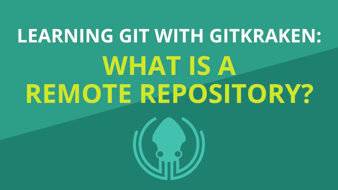 Git Tutorial #3: What is a Remote Repository? | Learn Git with GitKraken