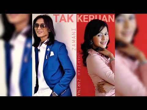 zamani ft sharifah zarina_Tak Keruan
