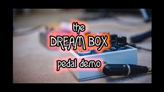 The Dream Box - Pedal Demo