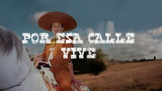 Antonio Aguilar Por Esa Calle Vive Letra
